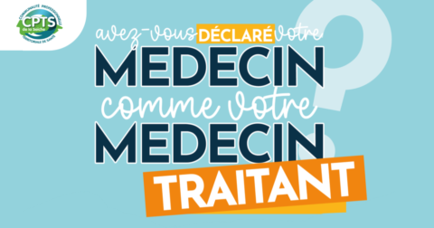 Avez-vous déclaré votre médecin traitant ? Cpts de la Seiche